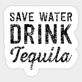 Save water drink tequila Sticker